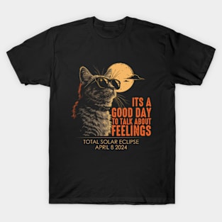 It's A Good Day to Talk About Feelings T-Shirt